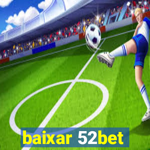 baixar 52bet